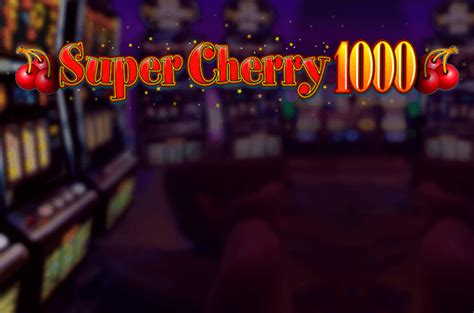Super Cherry 1000 Echtgeld Online Slot spielen .